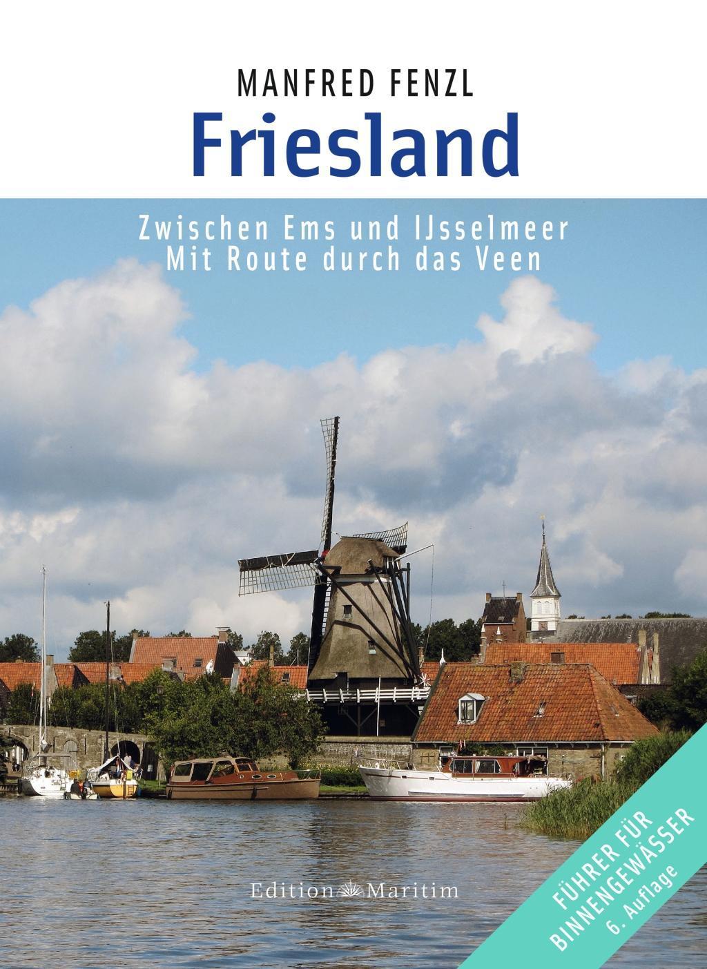 Friesland - Zwischen Ems und Ijsselmeer.